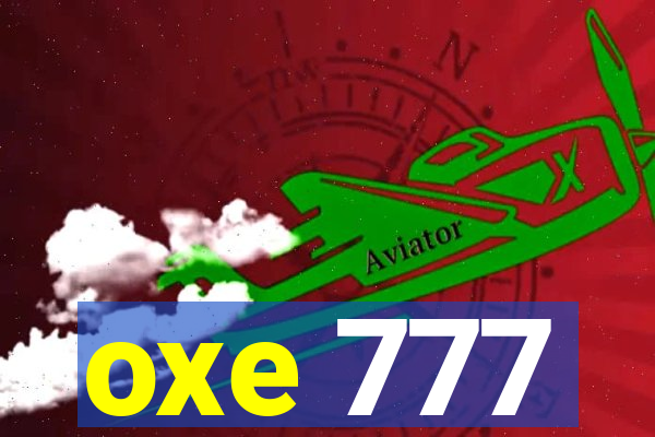 oxe 777